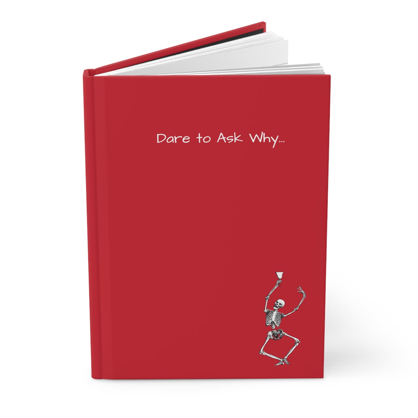 Dare to Ask Why...Hardcover Journal Matte